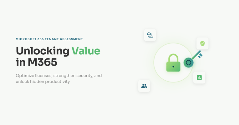 Unlocking Value in M365: The Tenant Assessment Journey